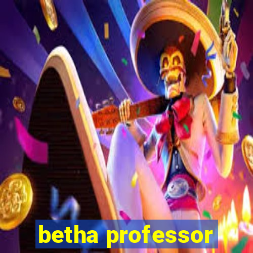 betha professor